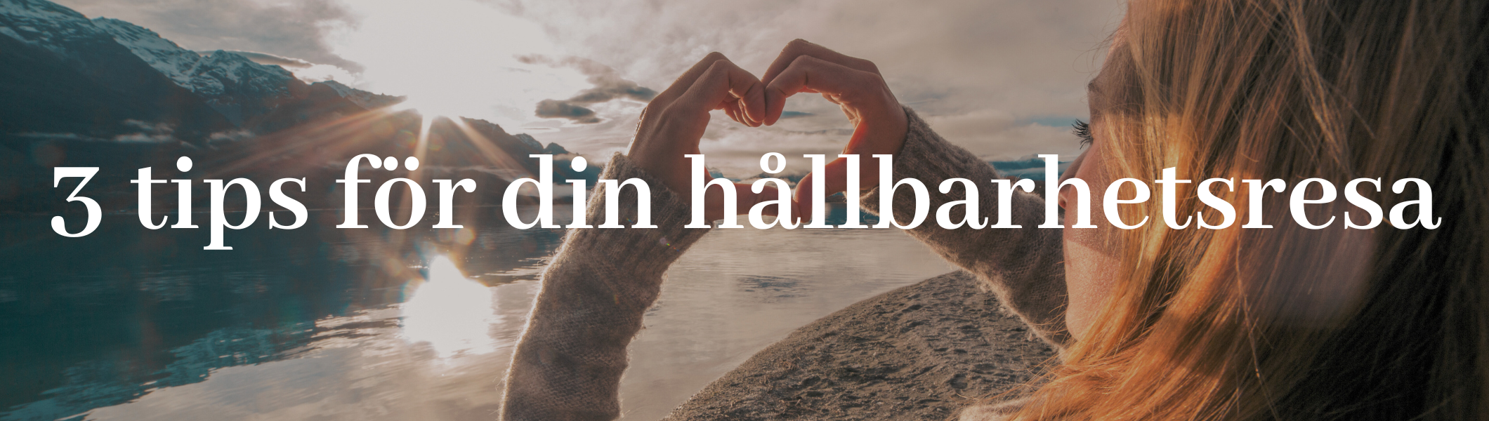 3 tips för din hållbarhetsresa